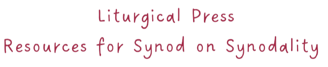Liturgical_Press_Resources_for_Synod_on_Synodality-removebg-preview-1